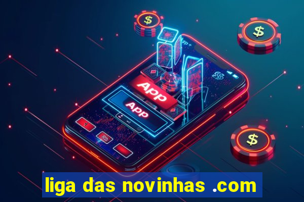 liga das novinhas .com